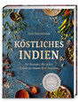 Cover: Chetna Makan K&ouml;stliches Indien – 80 Rezepte, die jedes Essen zu einem Fest machen