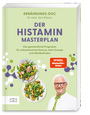 Cover: Ern&auml;hrungs-Doc Dr. med. J&ouml;rn Klasen Der Histamin-Masterplan - das ganzheitliche Programm f&uuml;r unbeschwerten Genuss, mehr Energie und Wohlbefinden