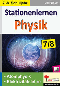 Stationenlernen Physik / Atomphysik und Elektrizitätslehre