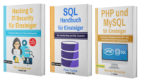 Hacking und IT-Security für Einsteiger + SQL Handbuch für Einsteiger + PHP und MySQL für Einsteiger
