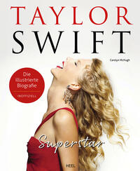 Taylor Swift Superstar – Die illustrierte Biografie und Fanbuch für alle Swifties - inoffiziell