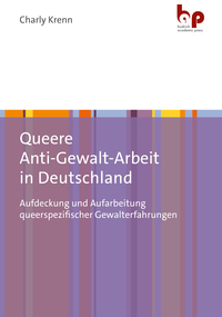 Cover-Abbildung für Queere Anti-Gewalt-Arbeit in Deutschland (Softcover/Paperback) (99999---978-3-96665-099-1)