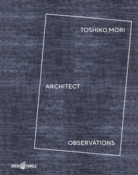 Toshiko Mori - Architect Observations
