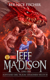 Jeff Madison und der Aufstand der Traum-Dämonen - Buch III