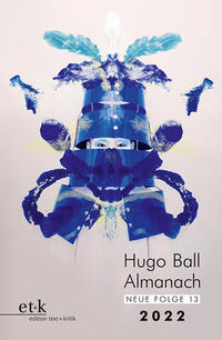 Hugo Ball Almanach. Neue Folge 13/2022
