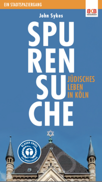 Cover-Abbildung für Spurensuche - Jüdisches Leben in Köln (Softcover/Paperback) (99999---978-3-96722-064-3)
