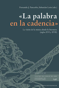 «La palabra en la cadencia»: La visión de la música desde la literatura (siglos XVI y XVII)