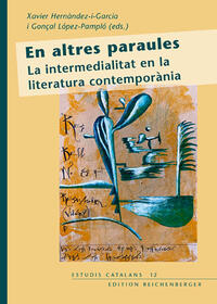 En altres paraules. La intermedialitat en la literatura contemporània