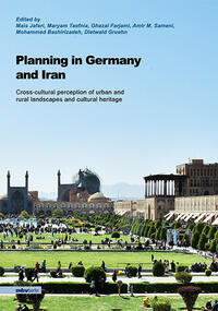 Planning in Germany and Iran - Cross-cultural perception of urban and rural landscapes and cultural heritage