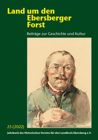 Land um den Ebersberger Forst - Beiträge zur Geschichte und Kultur.... / Land um den Ebersberger Forst Band 25 / 2022
