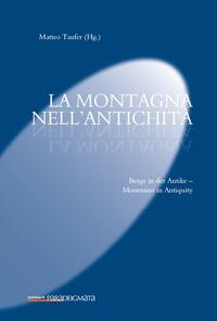 La montagna nell’antichità – Berge in der Antike – Mountains in Antiquity