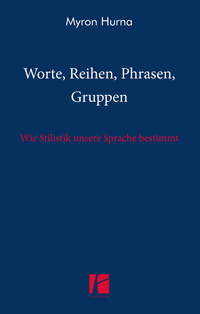 Worte, Reihen, Phrasen, Gruppen