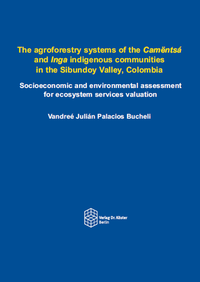 The agroforestry systems of the Camëntsá and Inga indigenous communities in the Sibundoy Valley, Colombia