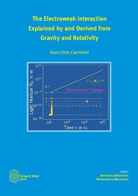 The Electroweak Interaction Explained by and Derived from Gravity and Relativity