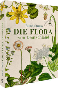 Jacob Sturm - Die Flora von Deutschland