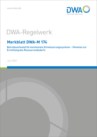Merkblatt DWA-M 174 Betriebsaufwand für kommunale Entwässerungssysteme - Hinweise zur Ermittlung des Ressourcenbedarfs