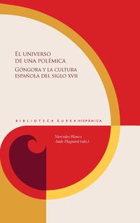 El universo de una polémica : Góngora y la cultura española del siglo XVII
