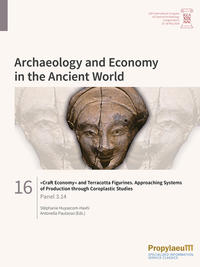 «Craft Economy» and Terracotta Figurines. Approaching Systems of Production through Coroplastic Studies