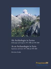 Als Archäologin in Syrien/As an Archaeologist in Syria