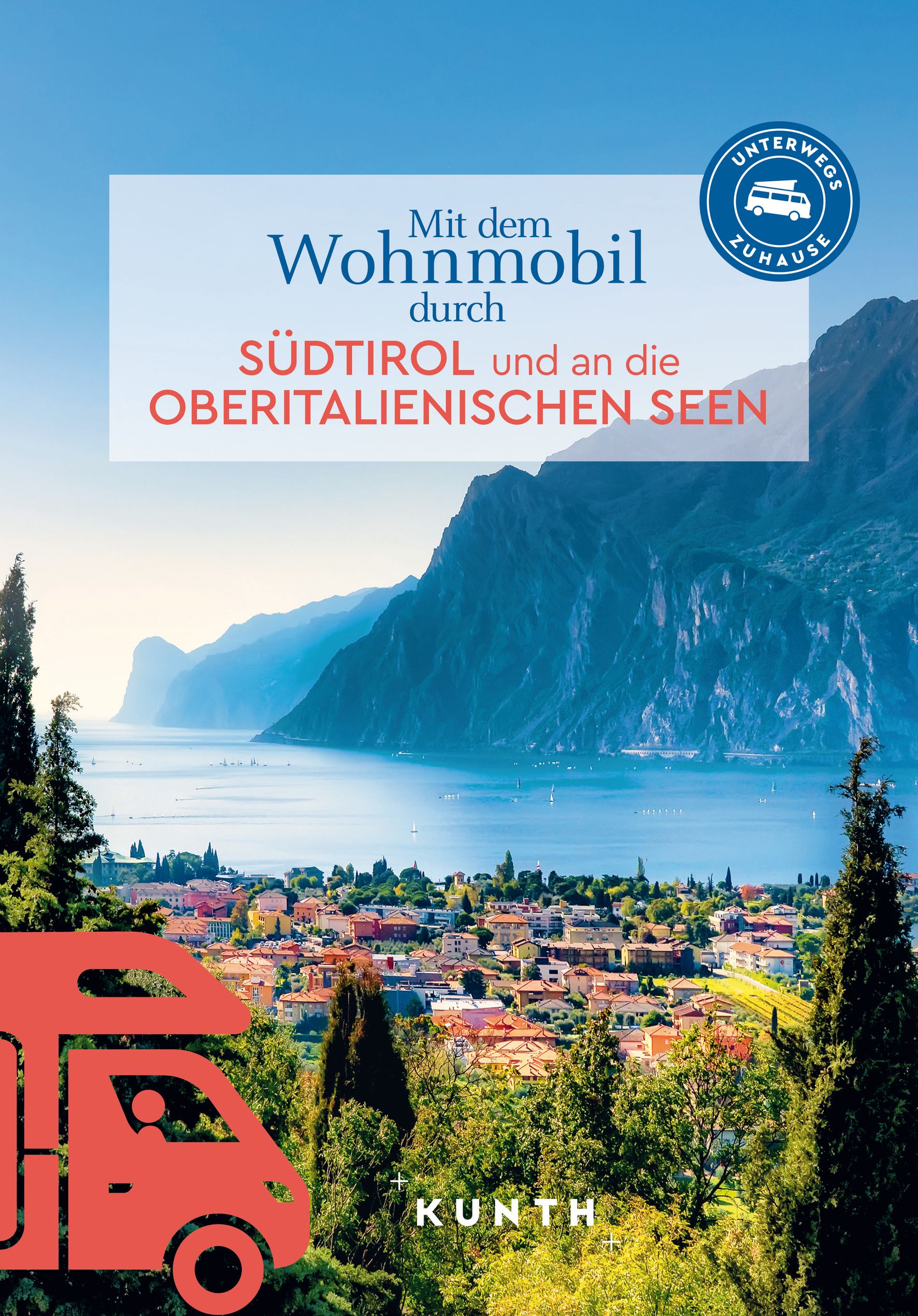 Cover-Abbildung für KUNTH Mit dem Wohnmobil durch Südtirol und an die Oberitalienischen Seen (Softcover/Paperback) (99999---978-3-96965-228-2)