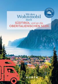 Cover-Abbildung für KUNTH Mit dem Wohnmobil durch Südtirol und an die Oberitalienischen Seen (Softcover/Paperback) (99999---978-3-96965-228-2)