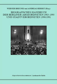 Biografisches Handbuch der Berliner Abgeordneten 1963-1995 und Stadtverordneten 1990/91