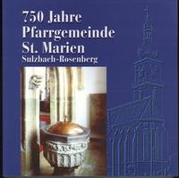 750 Jahre Pfarrgemeinde St. Marien Sulzbach-Rosenberg