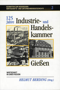 125 Jahre Industrie- und Handelskammer Giessen