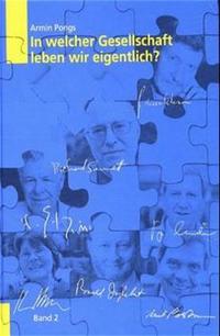 In welcher Gesellschaft leben wir eigentlich?. Perspektiven, Diagnosen, Konzepte