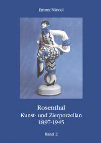Rosenthal, Kunst- und Zierporzellan 1897-1945 Bd 2