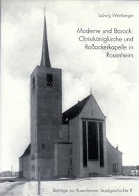 Moderne und Barock: Christkönigkirche und Rossackerkapelle in Rosenheim