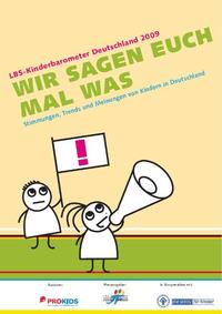 LBS-Kinderbarometer Deutschland 2009: WIR SAGEN EUCH MAL WAS