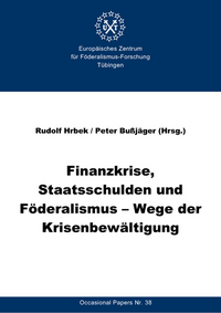 Finanzkrise, Staatsschulden und Föderalismus - Wege der Krisenbewältigung