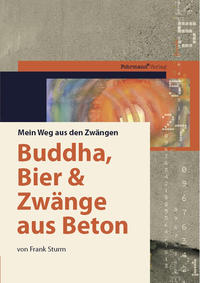 Buddha, Bier und Zwänge aus Beton