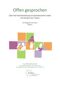 Offen Gesprochen. Über die Familienbildung mit Spendersamen reden - mit Kindern bis 7 Jahre