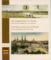 Die Stadtgeschichte von Dresden von den ersten Anfängen bis zur Gegenwart