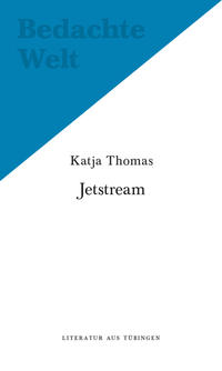 Jetstream. Und andere Texte.