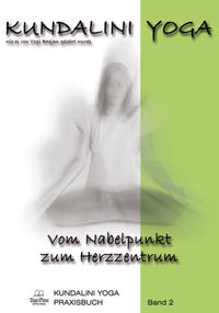 Kundalini Yoga Praxisbuch Band 2