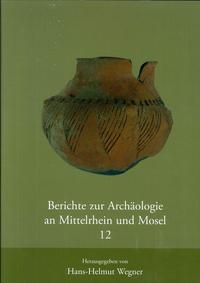 Berichte zur Archäologie an Mittelrhein und Mosel