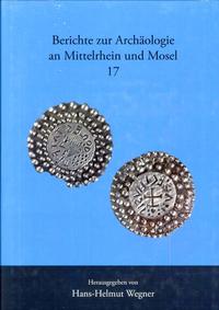 Berichte zur Archäologie an Mittelrhein und Mosel