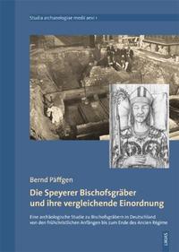 Die Speyerer Bischofsgräber und ihre vergleichende Einordnung