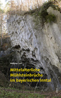 Mittelalterliche Mühlsteinbrüche im bayerischen Inntal