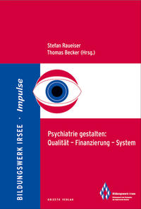 Psychiatrie gestalten: Qualität - Finanzierung - System