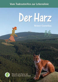 Der Harz: Vom Todesstreifen zur Lebenslinie