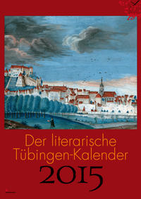 Der literarische Tübingen-Kalender 2015