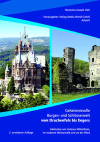 Geheimnisvolle Burgen- und Schlösserwelt vom Drachenfels bis Engers