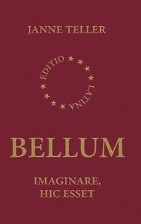 Bellum - Imaginare, hic esset
