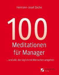 100 Meditationen für Manager... und alle, die täglich mit Menschen umgehen