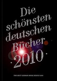 Die schönsten deutschen Bücher 2010. The Best German Book Design 2010.