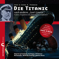 Die Titanic und andere „Lost Liners” – Sieben Tragödien der Passagierschifffahrt